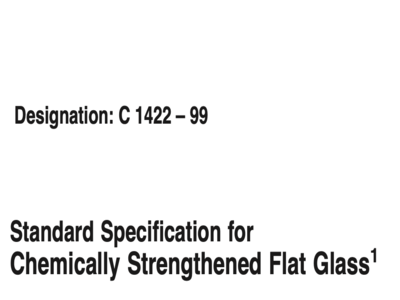 astm c1422 standard specification for chemically strengthened flat glass