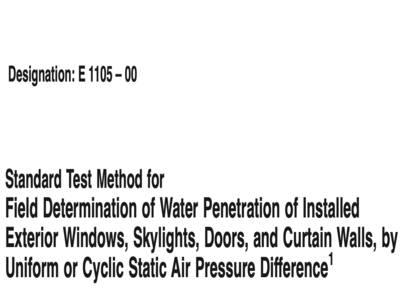 astm e1105 standard test method for field determination of water penetration of installed exterior windows skylights doors curtain walls by uniform or cyclic static air pressure difference