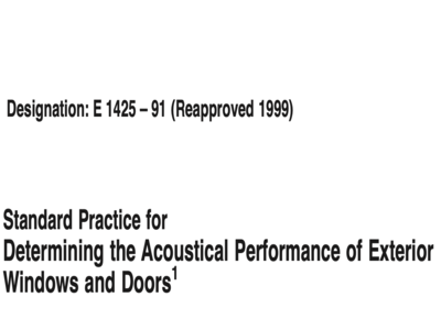 astm e1425 standard practice for determining the acoustical performance of exterior windows and doors