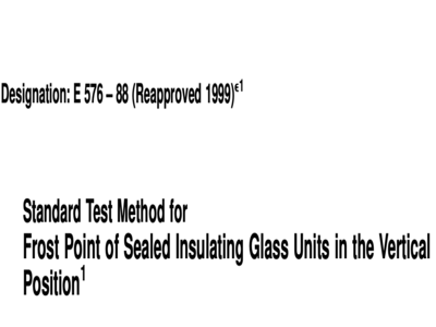 astm e576 standard test method for frost point of sealed insulating glass units in the vertical position